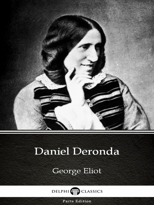 Title details for Daniel Deronda by George Eliot--Delphi Classics (Illustrated) by George Eliot - Available